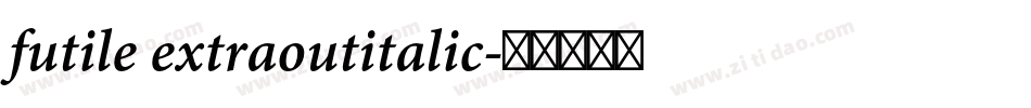 futile extraoutitalic字体转换